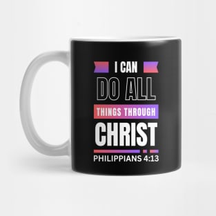 I Can Do All Things Through Christ | Bible Verse Philippians 4:13 Mug